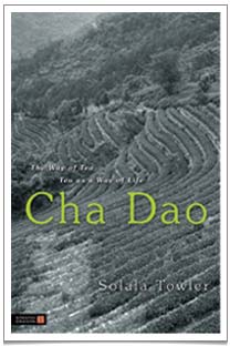 'Cha Dao: The Way of Tea, Tea as a Way of Life' by Solala Towler